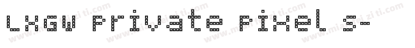 LXGW Private Pixel S字体转换